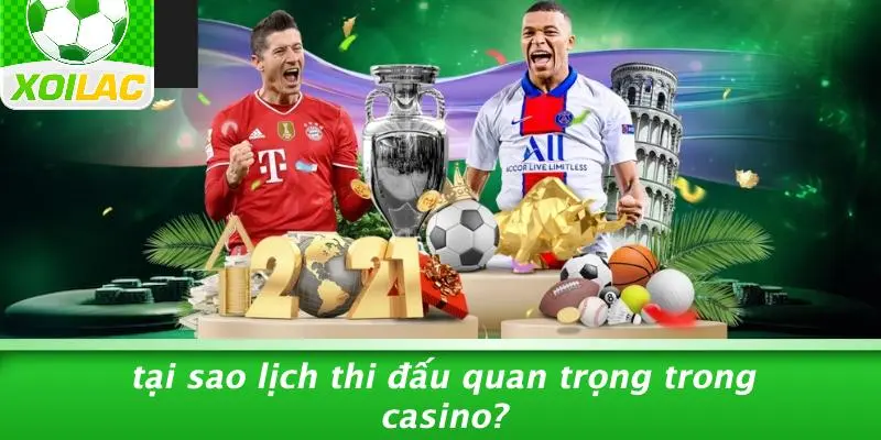 Tại Sao Lịch Thi Đấu Quan Trọng Trong Casino?