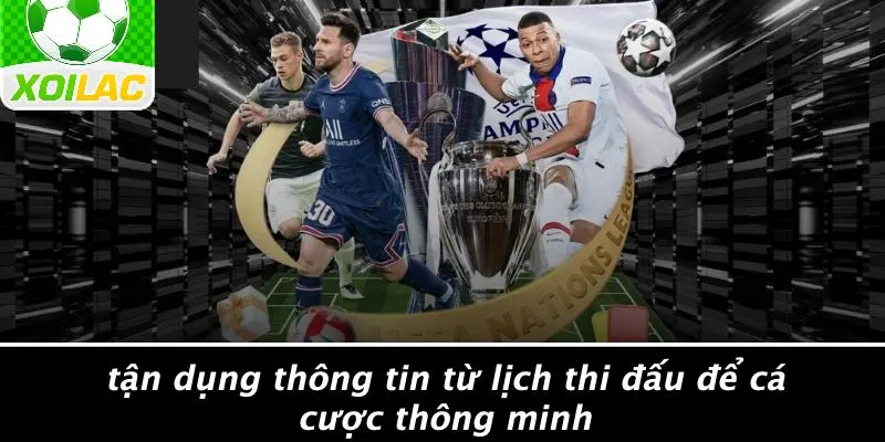 Tận Dụng Thông Tin Từ Lịch Thi Đấu Để Cá Cược Thông Minh
