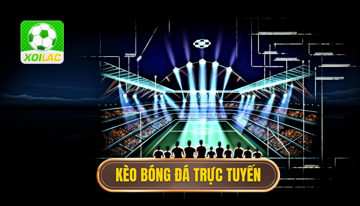 Kèo bóng đá trực tuyến