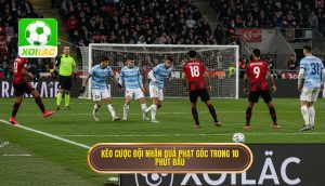 Kèo cược đội nhận quả phạt góc trong 10 phút đầu