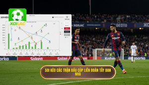 Soi kèo các trận đấu cúp liên đoàn Tây Ban Nha
