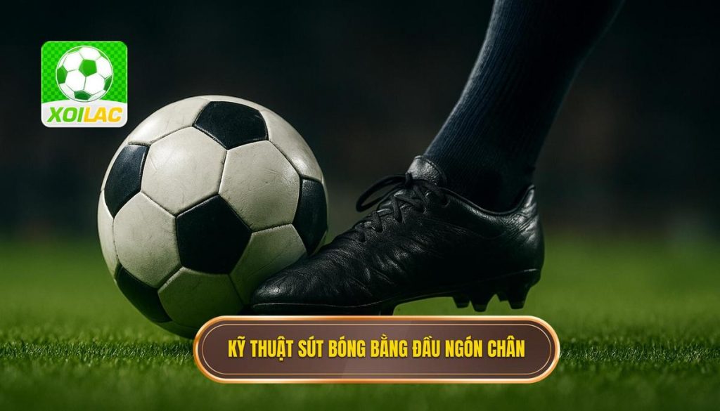 Kỹ thuật sút bóng bằng đầu ngón chân