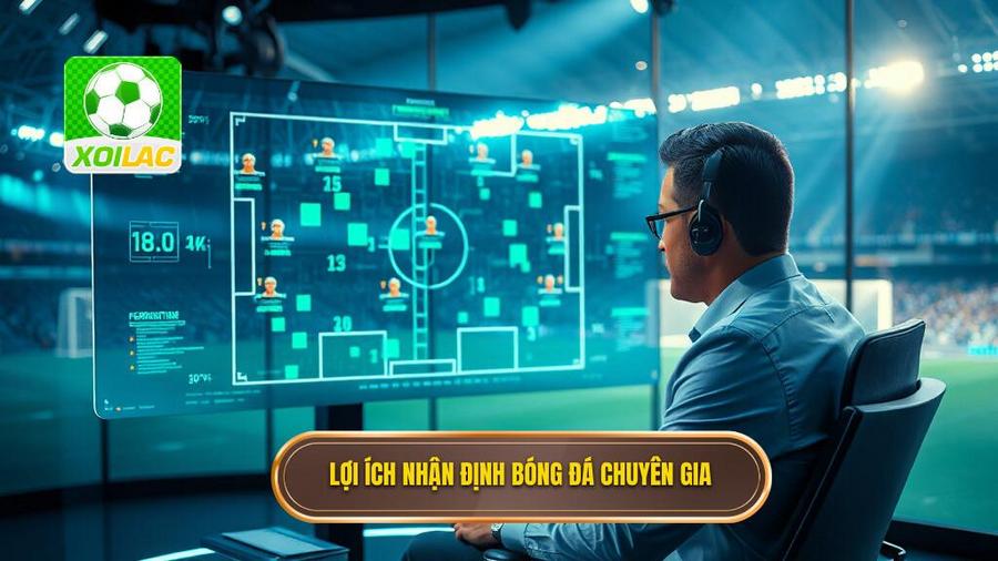 1. Lợi ích nhận định bóng đá chuyên gia