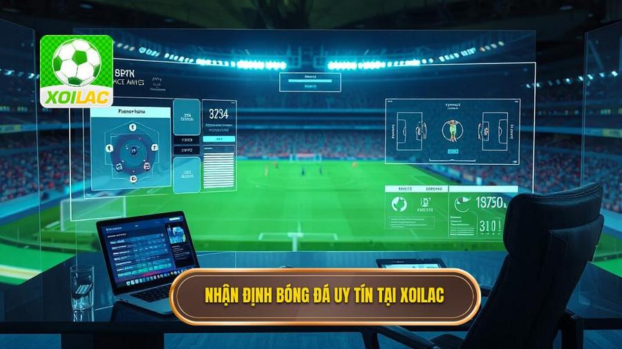 3. Nhận định bóng đá uy tín tại Xoilac