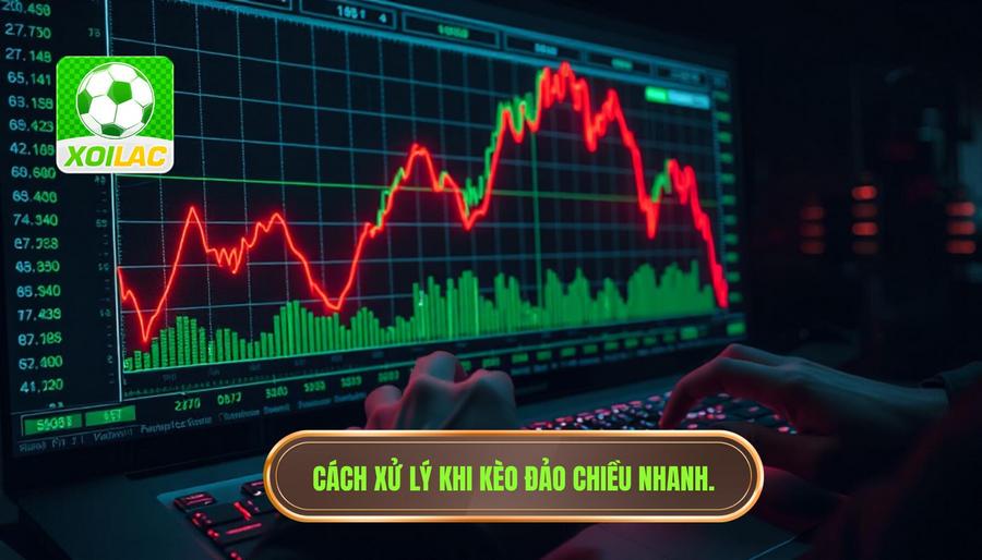 Chiến thuật ứng biến khi kèo đang xanh chuyển đỏ trong 30 giây