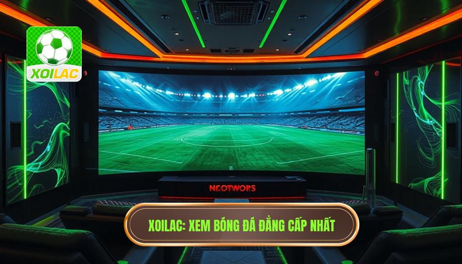 Xoilac xem bóng đá không giật lag