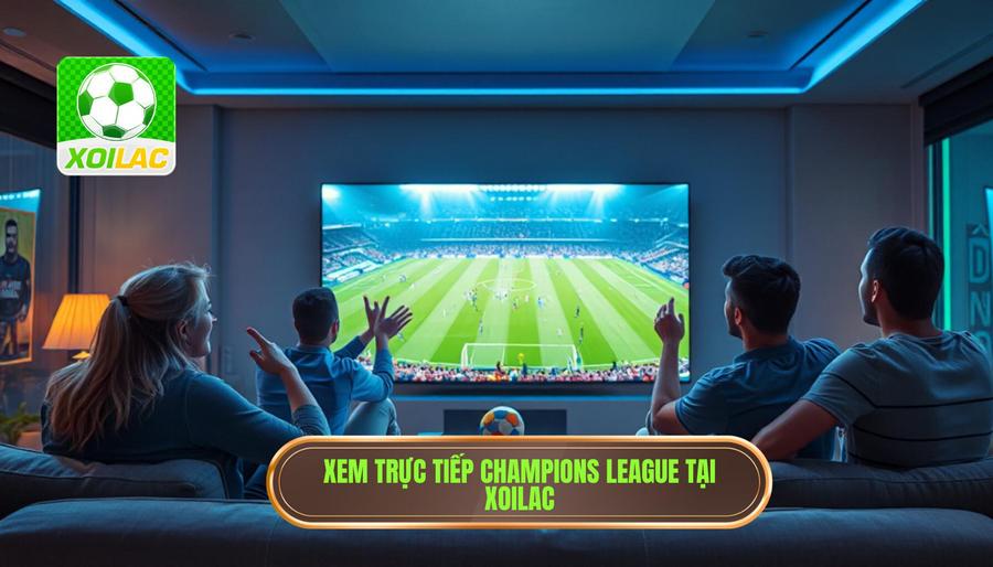 Tại sao Xoilac xem trực tiếp Champions League lại được ưa chuộng? Tại sao Xoilac xem trực tiếp Champions League lại được ưa chuộng?